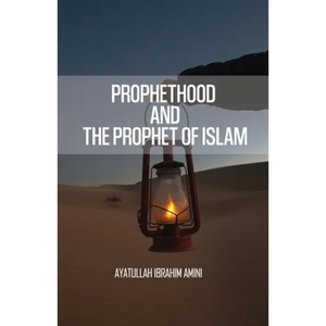 Prophethood and the Prophet of Islam - Paperback