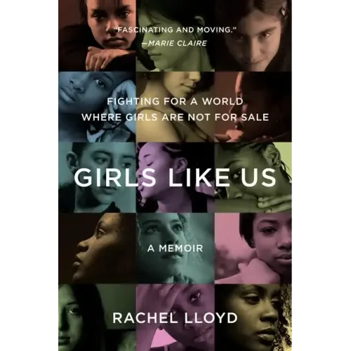 Girls Like Us: Fighting for a World Where Girls Are Not for Sale: A Memoir - Paperback