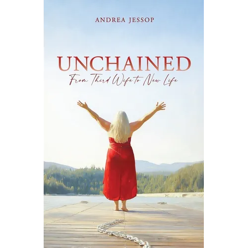 Unchained: From Third Wife to New Life - Paperback
