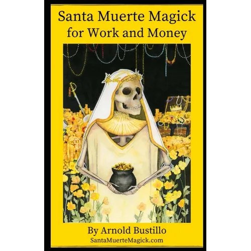 Santa Muerte Magick for Work and Money - Paperback