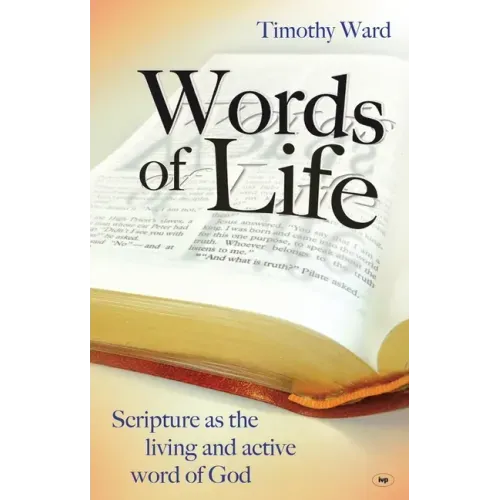 Words of Life: Scripture As The Living And Active Word Of God - Paperback
