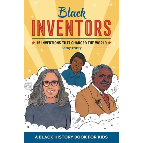 Black Inventors: 15 Inventions That Changed the World - Hardcover