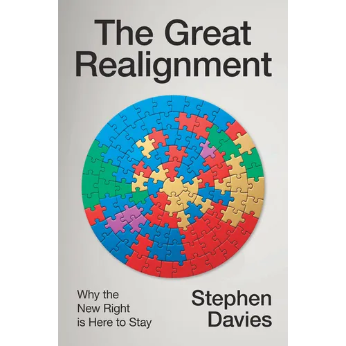 The Great Realignment: Why the New Right Is Here to Stay - Hardcover