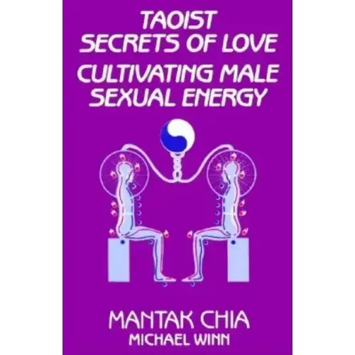 Taoist Secrets of Love: Cultivating Male Sexual Energy - Paperback