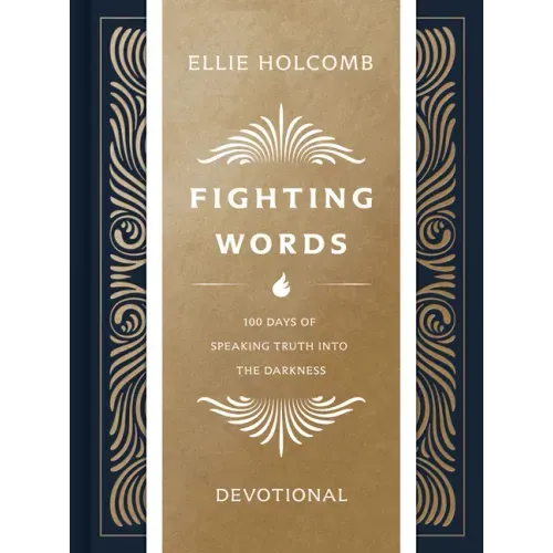 Fighting Words Devotional: 100 Days of Speaking Truth Into the Darkness - Hardcover