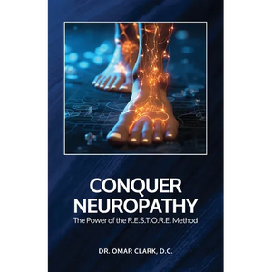 Conquer Neuropathy: The Power of the R.E.S.T.O.R.E. Method - Paperback