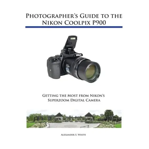 Photographer's Guide to the Nikon Coolpix P900 - Paperback