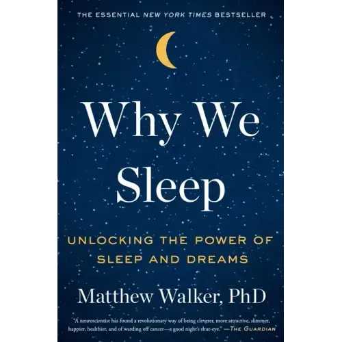 Why We Sleep: Unlocking the Power of Sleep and Dreams - Hardcover