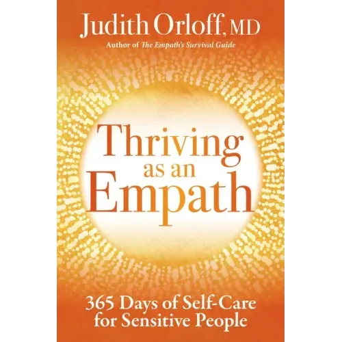 Thriving as an Empath: 365 Days of Self-Care for Sensitive People - Paperback