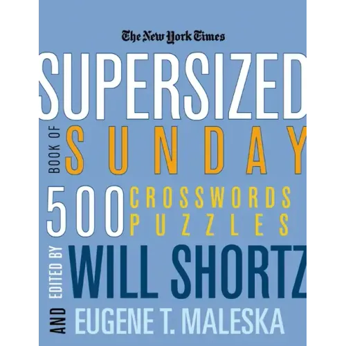 The New York Times Supersized Book of Sunday Crosswords: 500 Puzzles - Paperback
