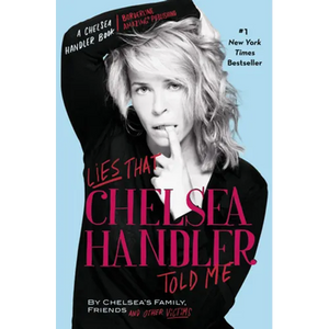 Lies that Chelsea Handler Told Me - Paperback