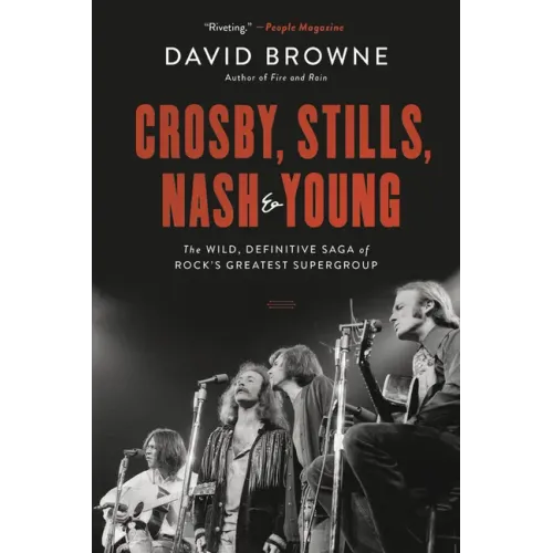 Crosby, Stills, Nash and Young: The Wild, Definitive Saga of Rock's Greatest Supergroup - Paperback