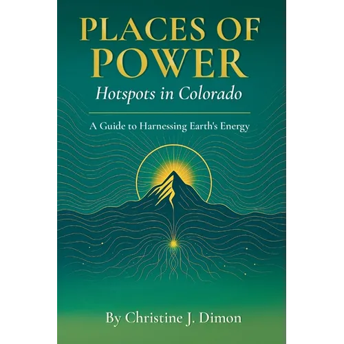 Places of Power: Hotspots in Colorado - Paperback