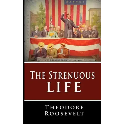 The Strenuous Life - Hardcover