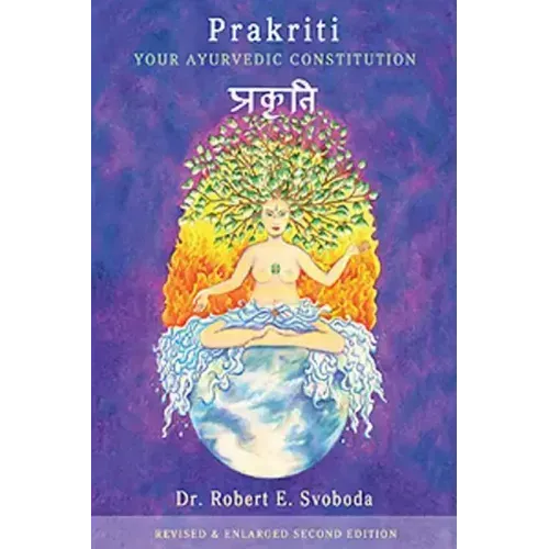 Prakriti: Your Ayurvedic Constitution - Paperback