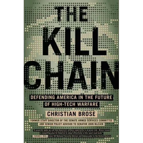 The Kill Chain: Defending America in the Future of High-Tech Warfare - Paperback