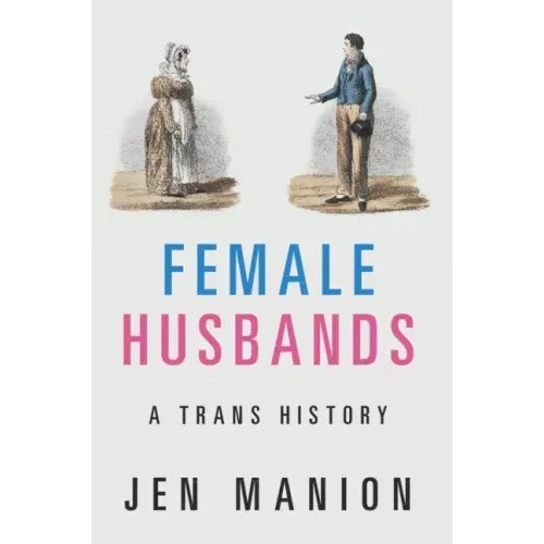 Female Husbands: A Trans History - Paperback