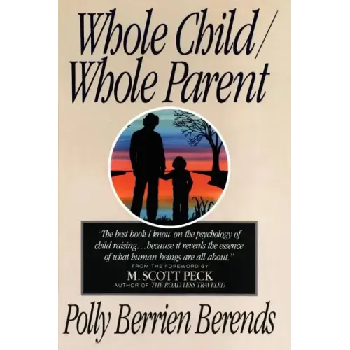 Whole Child, Whole Parent, 4/E - Paperback