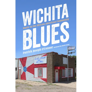 Wichita Blues: Music in the African American Community - Paperback