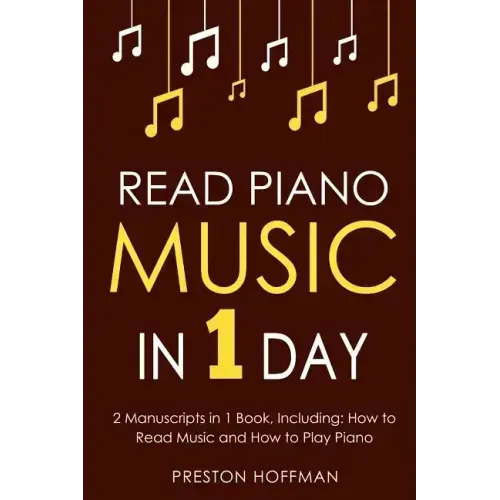 Read Piano Music: In 1 Day - Bundle - The Only 2 Books You Need to Learn Piano Sight Reading, Piano Sheet Music and How to Read Music for Pianists Tod - Paperback