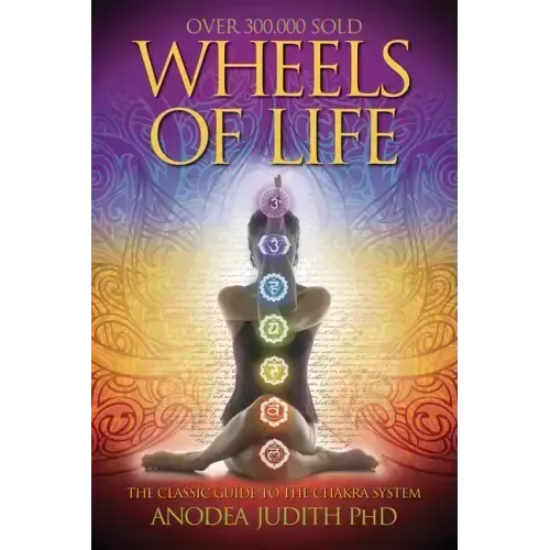 Wheels of Life: A User's Guide to the Chakra System - Paperback