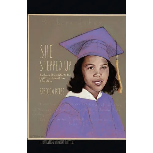 She Stepped Up: Barbara Johns Starts the Fight for Equality in Education - Paperback
