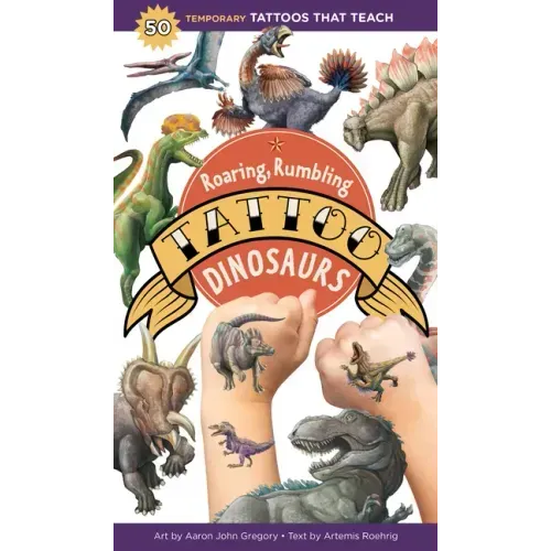 Roaring, Rumbling Tattoo Dinosaurs: 50 Temporary Tattoos That Teach - Paperback