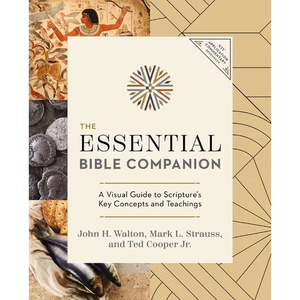 The Essential Bible Companion: A Visual Guide to Scripture's Key Concepts and Teachings - Paperback