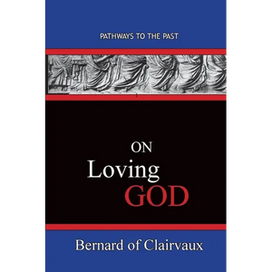 On Loving God: Pathways To The Past - Paperback
