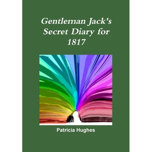 Gentleman Jack's Secret Diary for 1817 - Paperback