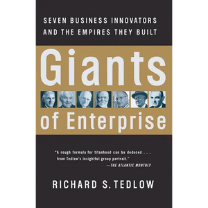 Giants of Enterprise: Seven Business Innovators and the Empires They Built - Paperback