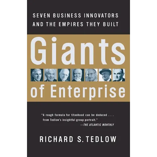 Giants of Enterprise: Seven Business Innovators and the Empires They Built - Paperback