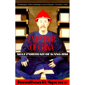 Emperor of China: Self-portrait of K'ang-Hsi: Self-Portrait of K'ang-Hsi - Paperback