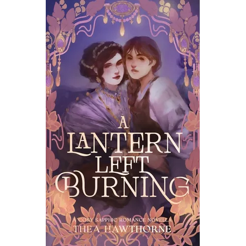 A Lantern Left Burning: A Cosy Sapphic Romance - Paperback