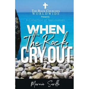 When The Rocks Cry Out: A Collection of Testimonies - Paperback