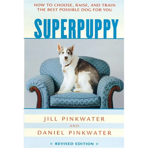 Superpuppy: How to Choose, Raise, and Train the Best Possible Dog for You - Paperback