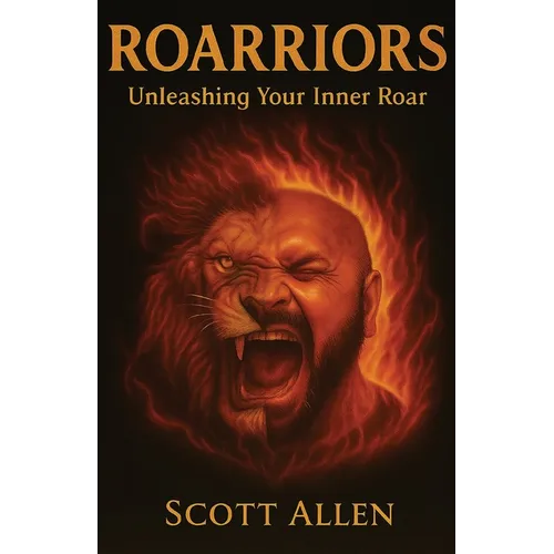 Roarriors: Unleashing Your Inner Roar - Paperback
