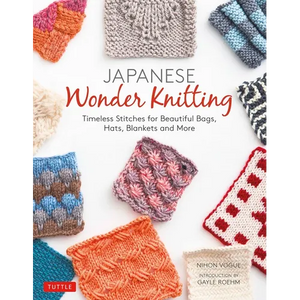 Japanese Wonder Knitting: Timeless Stitches for Beautiful Bags, Hats, Blankets and More - Paperback