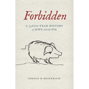 Forbidden: A 3,000-Year History of Jews and the Pig - Paperback