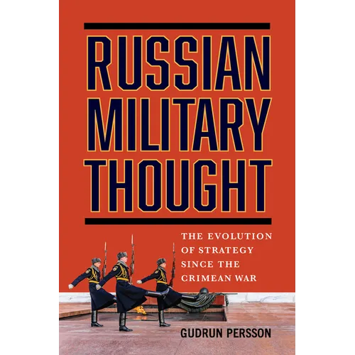 Russian Military Thought: The Evolution of Strategy Since the Crimean War - Paperback