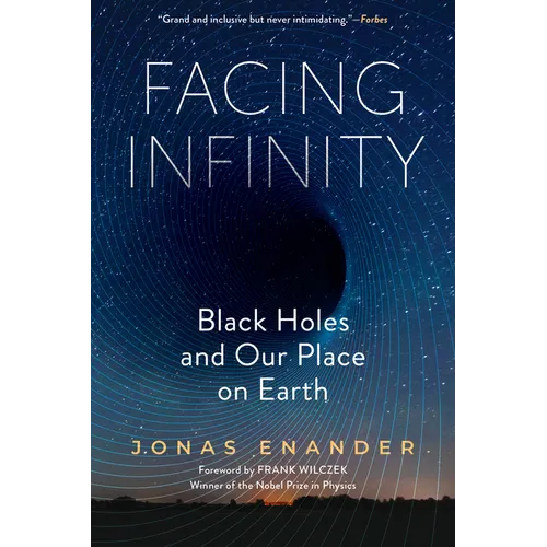 Facing Infinity: Black Holes and Our Place on Earth - Paperback