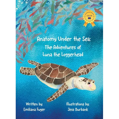 Anatomy Under the Sea: The Adventures of Luna the Loggerhead - Hardcover