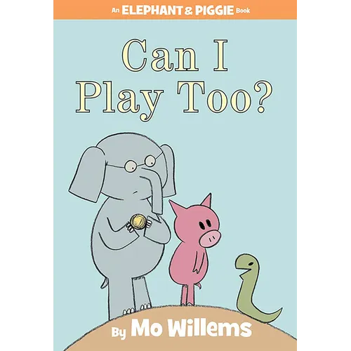 Can I Play Too?-An Elephant and Piggie Book - Hardcover