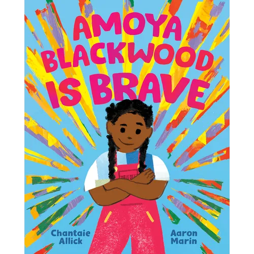 Amoya Blackwood Is Brave - Hardcover