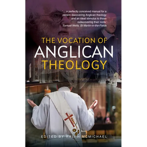 The Vocation of Anglican Theology: Sources and Essays - Paperback