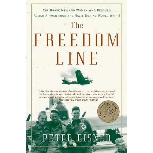 The Freedom Line: The Brave Men and Women Who Rescued Allied Airmen from the Nazis During World War II - Paperback
