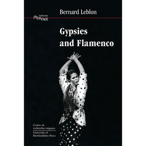Gypsies and Flamenco: The Emergence of the Art of Flamenco in Andalusia, Interface Collection Volume 6 - Paperback