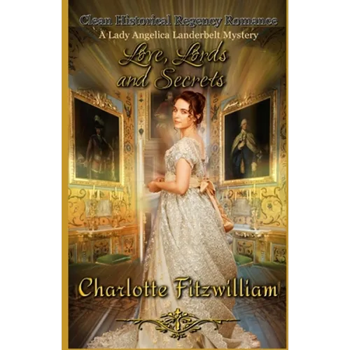 Love, Lords, and Secrets (Large Print): Clean Historical Regency Romance - Paperback