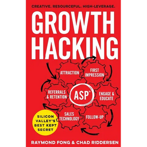 Growth Hacking: Silicon Valley's Best Kept Secret - Paperback