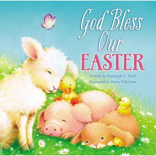 God Bless Our Easter: An Easter and Springtime Book for Kids - Board Book